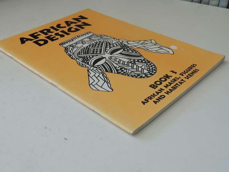 African Design: Book 3 African Masks, Figures And Habitat Scences