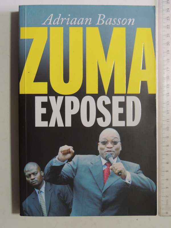 Zuma Exposed  - Adriaan Basson