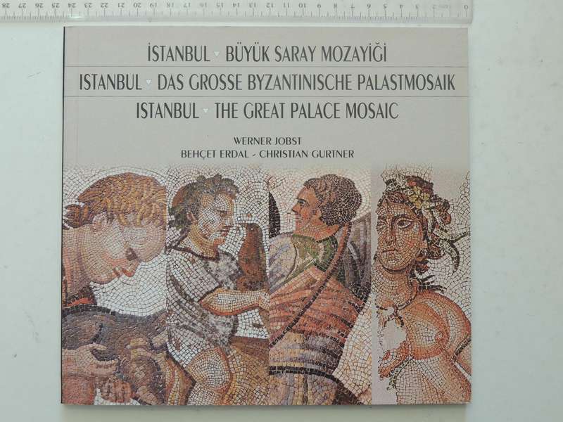 Istanbul - The Great Palace MosaicWerner Jobst, Behcet Erdal & Christian Gurtner