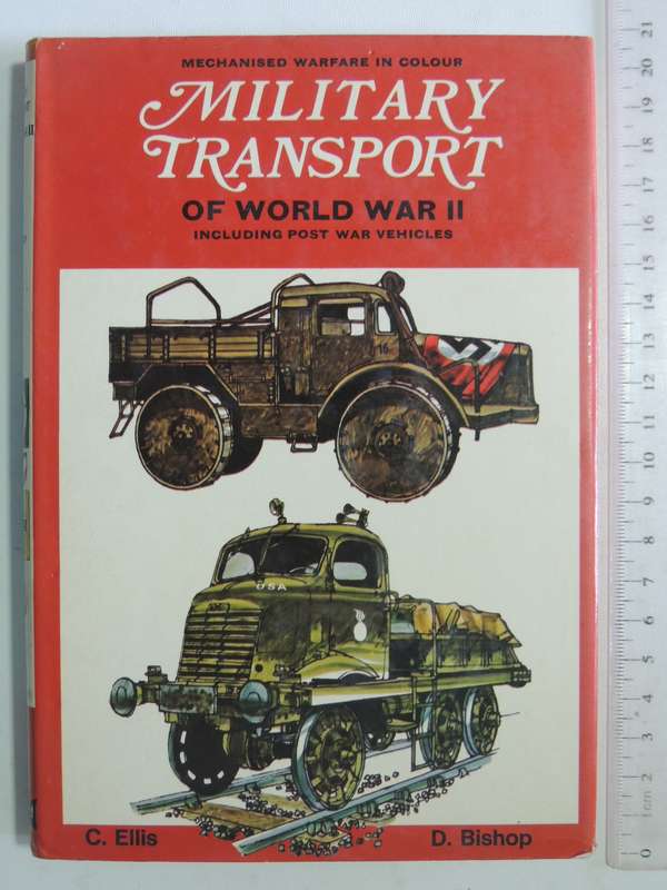 Military Transport Of World War II Including Post War Vehicles - C. Ellis & D. Bishop