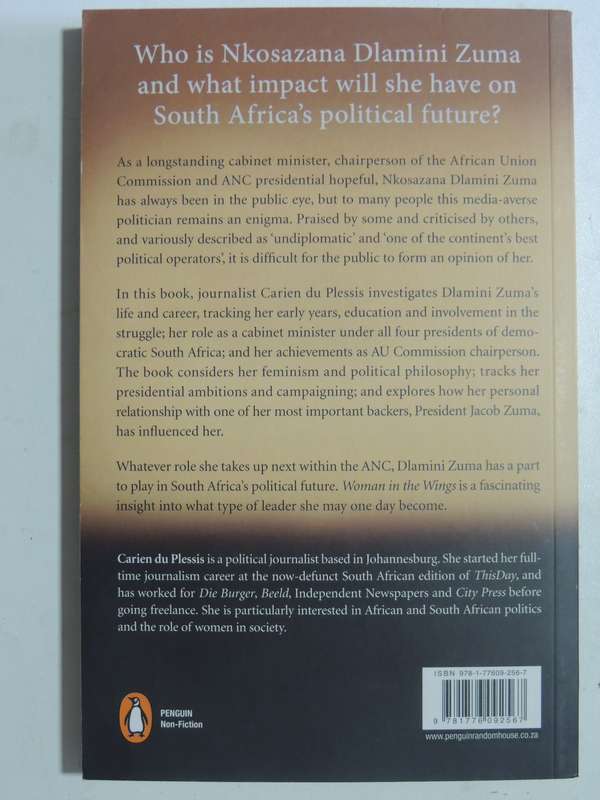 Woman In The Wings: Nkosazana Dlamini Zuma And The Race For The Presidency - Carien Du Plessis