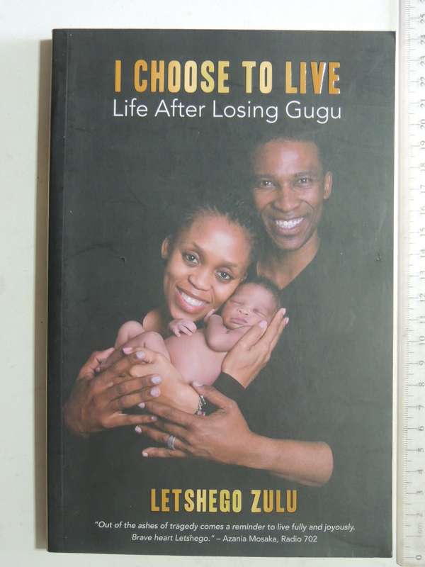 I Choose To Live: Life After Losing Gugu - Letshego Zulu