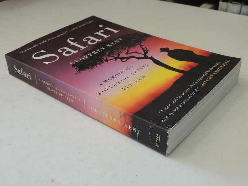 Safari: A Memoir Of A Worldwide Travel Pioneer- Geoffrey Kent