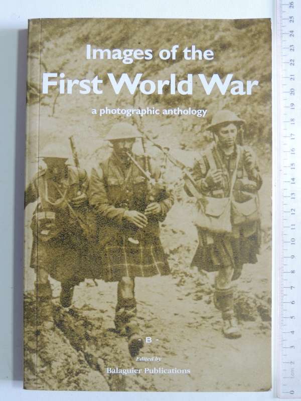 Images Of The First World War: A Photographic Anthology