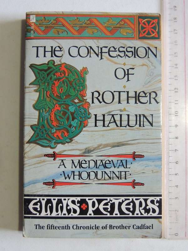 The Fifteenth Chronicle Of Brother Cadfael:   The Confession Of Brother Haluin -  Ellis Peters