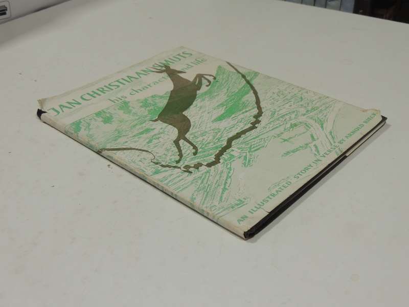 Jan Christiaan Smuts His Character And Life: An Illustrated Story In Verse - Arnold Rieck