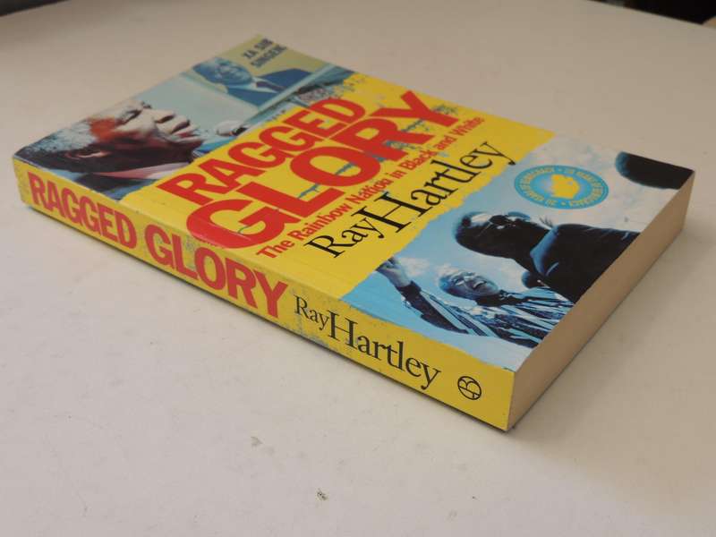 Ragged Glory: The Rainbow Nation In Black And White - Ray Hartley   (inscribed)