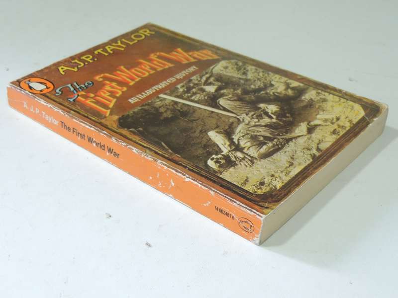 The First World War: An Illustrated History - A.J.P. Taylor