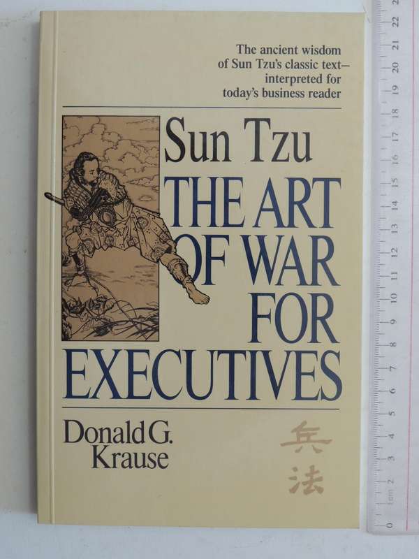The Art Of War For Executives - Donald G. Krause