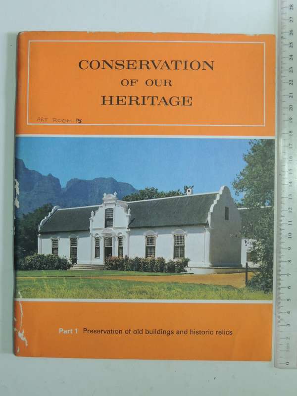 Conservation Of Our Heritage: Part 1 Preservation Of Old Buildings and Historic Relicsvarious