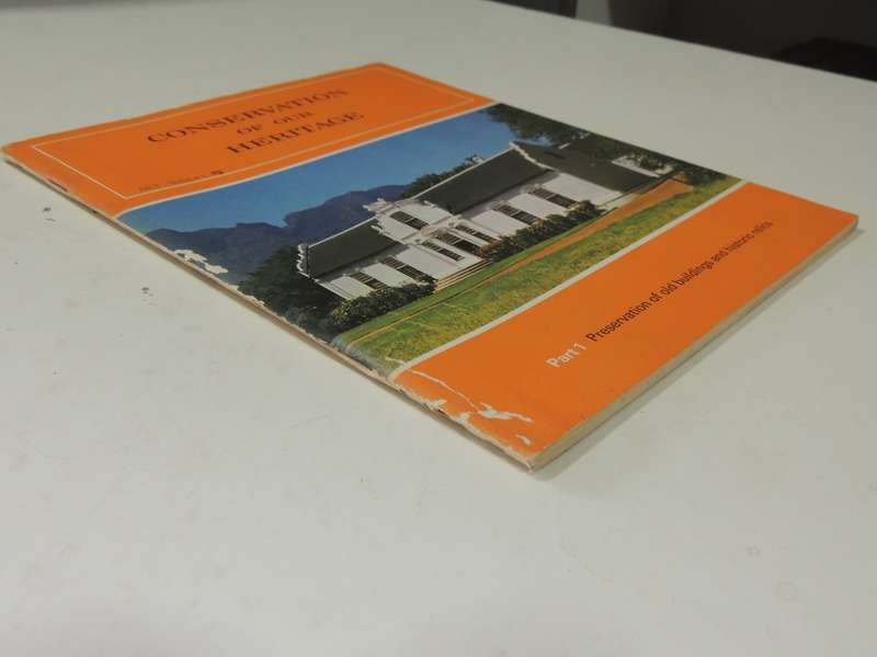 Conservation Of Our Heritage: Part 1 Preservation Of Old Buildings and Historic Relicsvarious