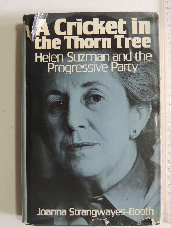 A Cricket In The Thorn Tree: Helen Suzman And The Progressive Party - Joanna Strangewayes-Booth