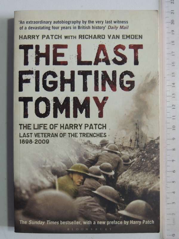 The Last Fighting Tommy: The Life Of Harry Patch Last Veteran Of The Trenches - Richard Van Emden