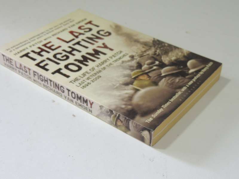 The Last Fighting Tommy: The Life Of Harry Patch Last Veteran Of The Trenches - Richard Van Emden