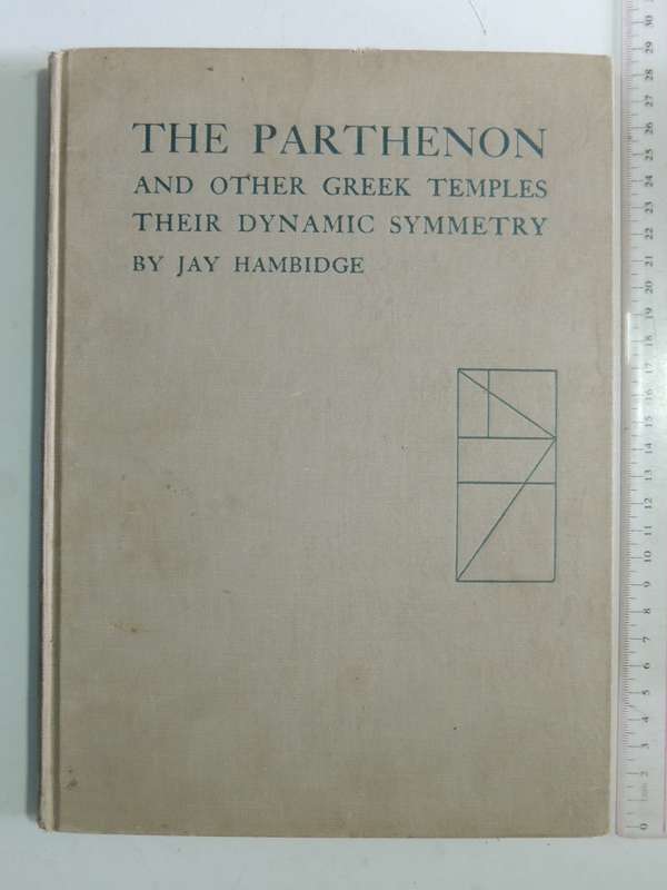 The Parthenon And Other Greek Temples Their Dynamic Symmetry - Jay Hambidge
