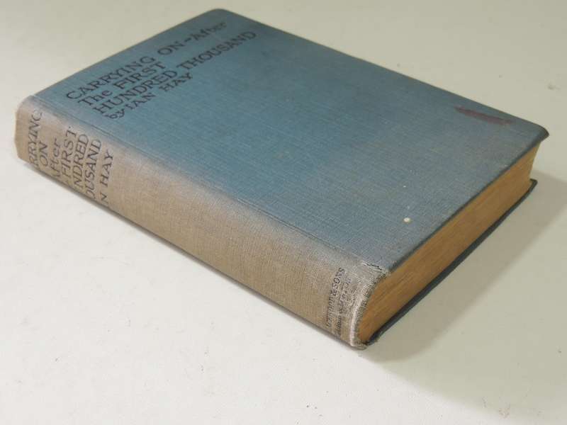 Carrying On - After The First Hundred Thousand - Ian Hay    1917 1st Edition
