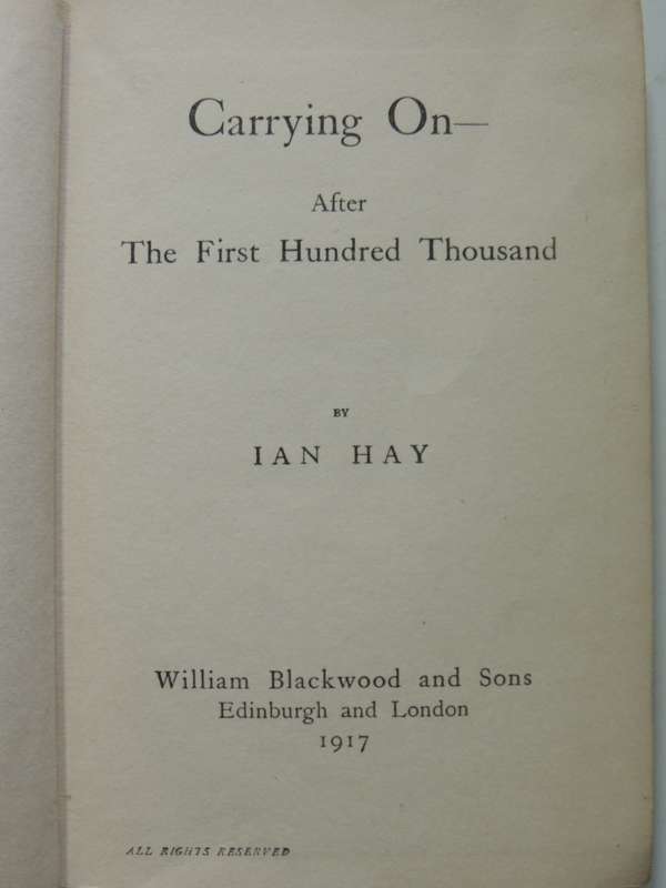 Carrying On - After The First Hundred Thousand - Ian Hay    1917 1st Edition