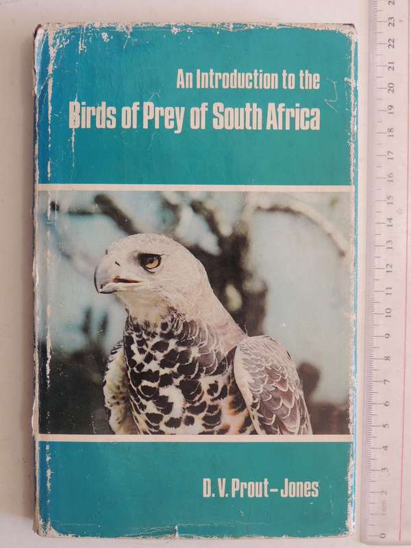 An Introduction To The Birds Of Prey Of South Africa  - D.V. Prout-Jones   (signed)