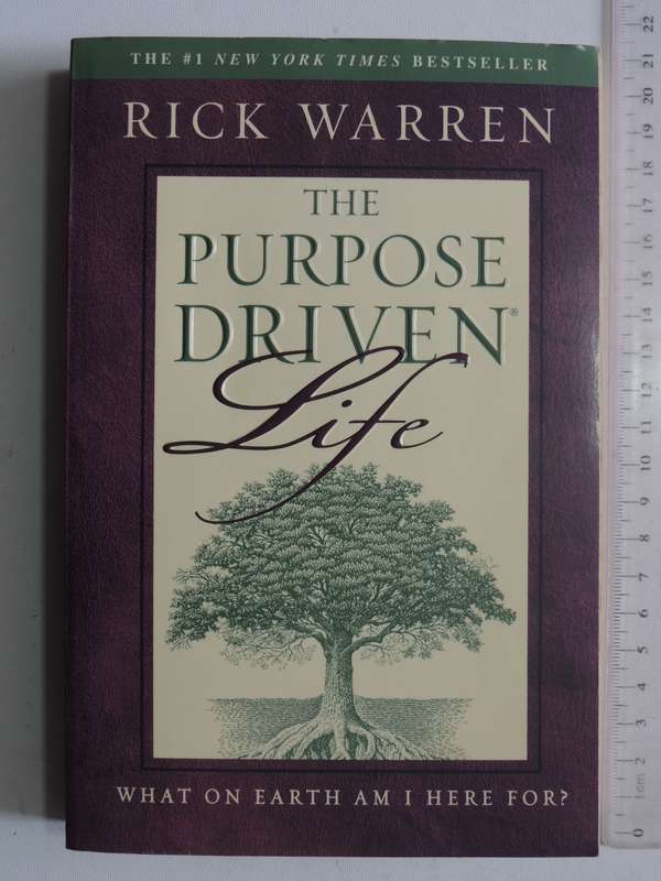 The Purpose Driven Life: What On Earth Am I Here For? - Rick Warren