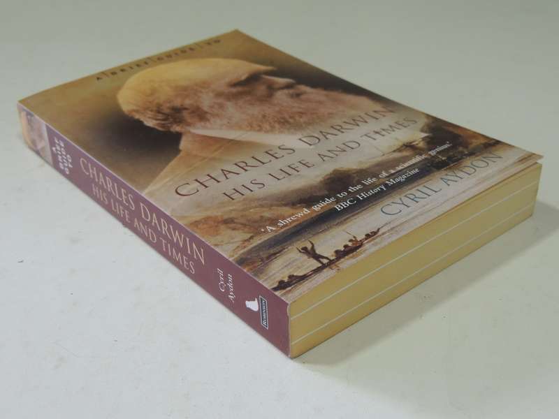 Charles Darwin: His Life And Times - Cyril Aydon