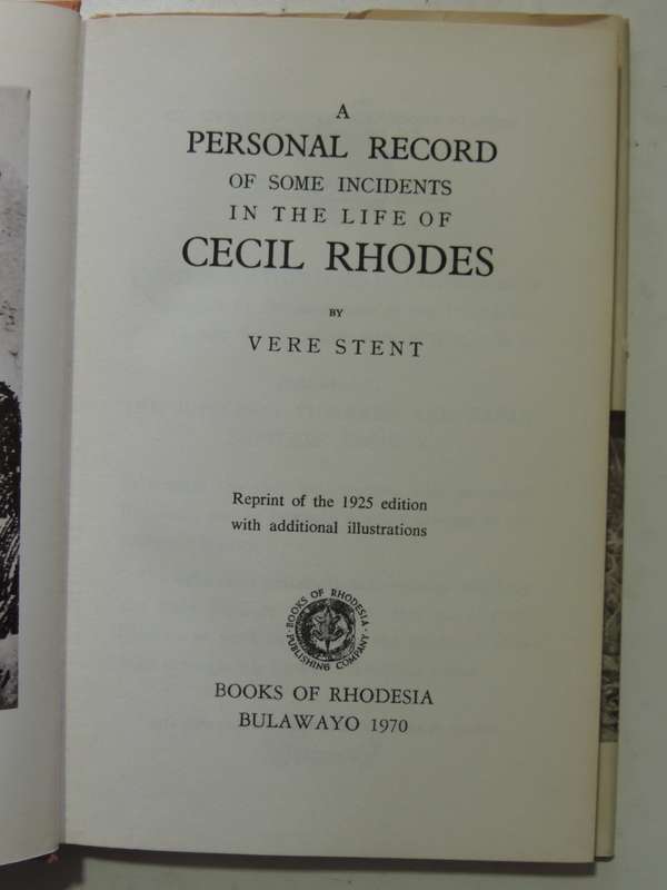 A Personal Record Of Some Incidents In The Life Of Cecil Rhodes - Vere Stent