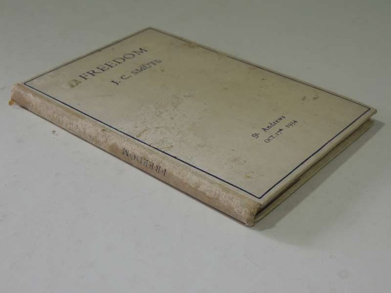 Freedom: Being The Rectorial Address Delivered At St. Andrews University Oct. 17th, 1934 - JC Smuts