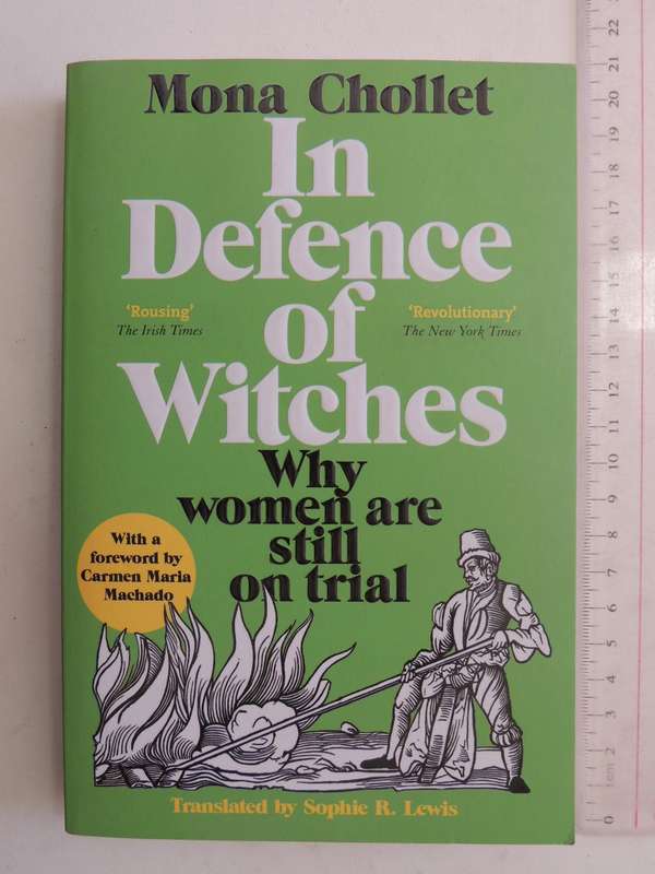 In Defence Of Witches - Why Women Are Still On Trial - Mona Chollet