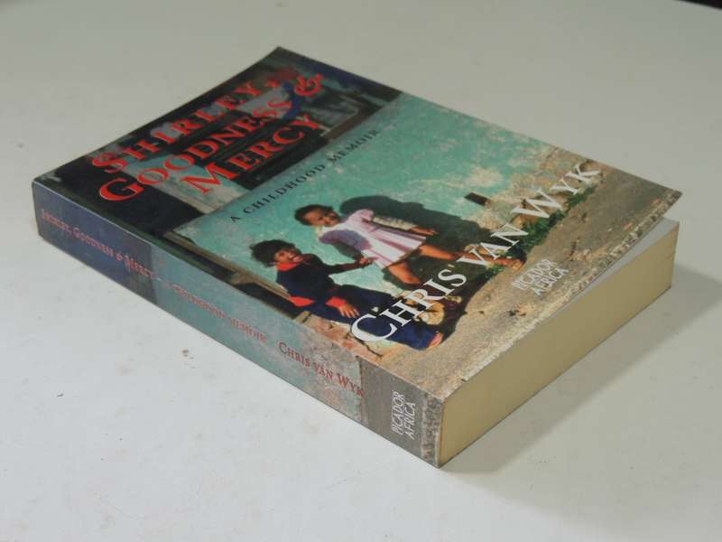 Shirley, Goodness & Mercy: A Childhood Memoir- Chris Van Wyk    INSCRIBED