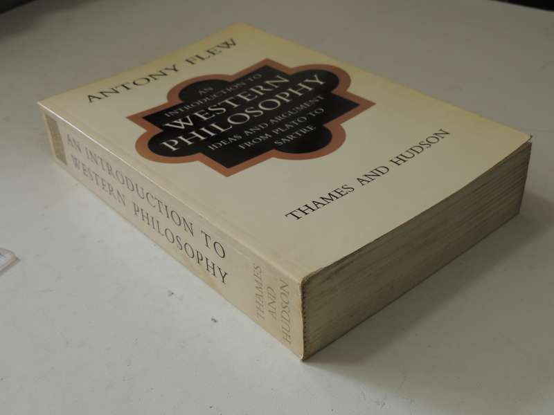 An Introduction To Western Philosophy: Ideas And Argument From Plato To Sartre - Anthon Flew