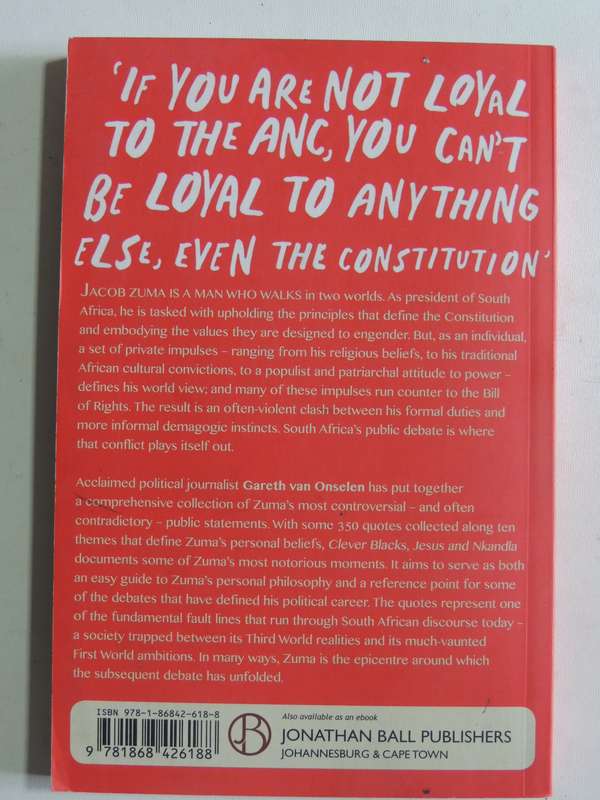 Clever Blacks, Jesus And Nkandla: The Real Jacob Zuma In His Own Words - Gareth Van Onselen