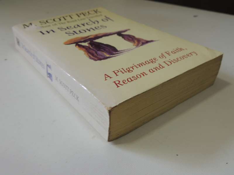 In Search Of Stones - A Pilgrimage Of Faith, Reason And Discovery - M. Scott Peck