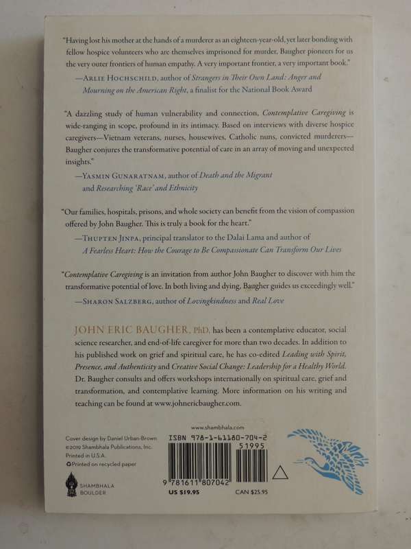 Contemplative Caregiving,...Healing, Compassion, Spiritual Growth...End-of-Life Care  John E Baugher