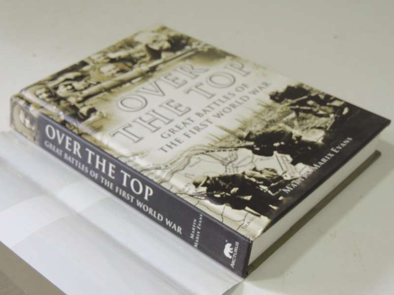 Over The Top: Great Battles Of The First World War - Martin Marix Evans