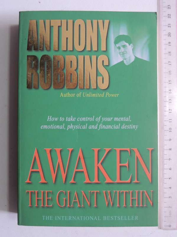 Awaken the Giant Within, How to Take Control of ..Mental, Emotional, Physical & Financial  A Robbins
