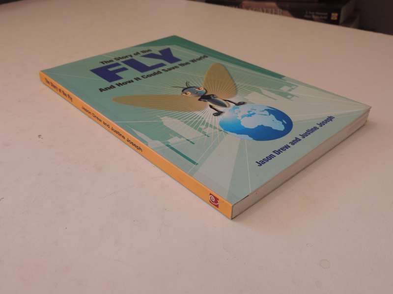 The Story of the Fly and How it Could Save the World- Jason Drew, Justine Joseph