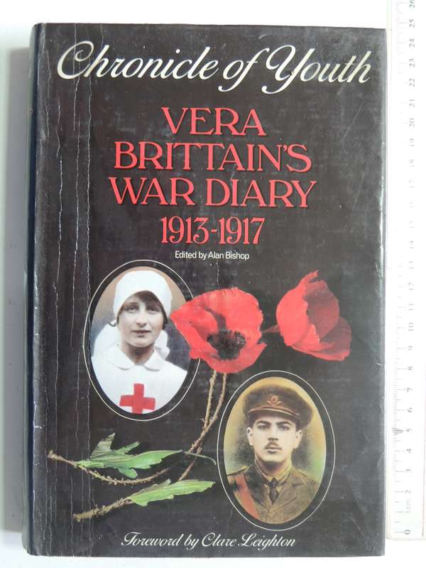 Chronicles Of Youth: Vera Brittain's War Diary 1913-1917 - ed Alan Bishop