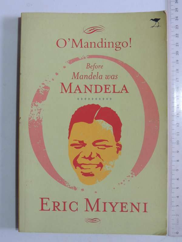 O'Mandingo: Before Mandela Was Mandela - Eric Miyeni