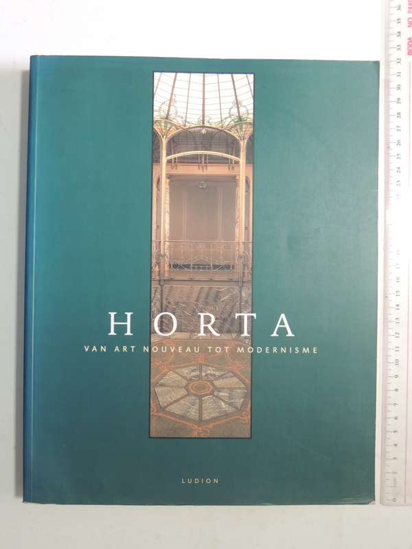 Horta: Van Art Nouveau Tot Modernisme - Francoise Aubry & Jos Vandenbreeden   (In Dutch)