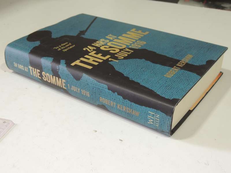 24 Hrs At The Somme: 1 July 1916 - Robert Kershaw