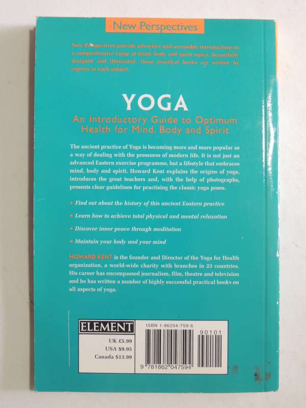 Yoga: An Introductory Guide To Optimum Health For Mind, Body And Spirit - Howard Kent