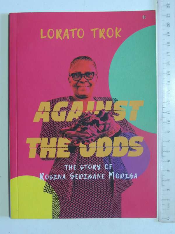 Against The Odds: The Story Of Rosina Sedibane Modiba - Lorato Trok