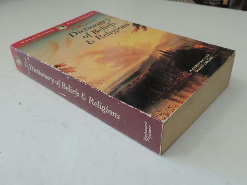 The Wordsworth Dictionary of Beliefs & Religions - A Comprehensive Guide to World -Wide Faiths
