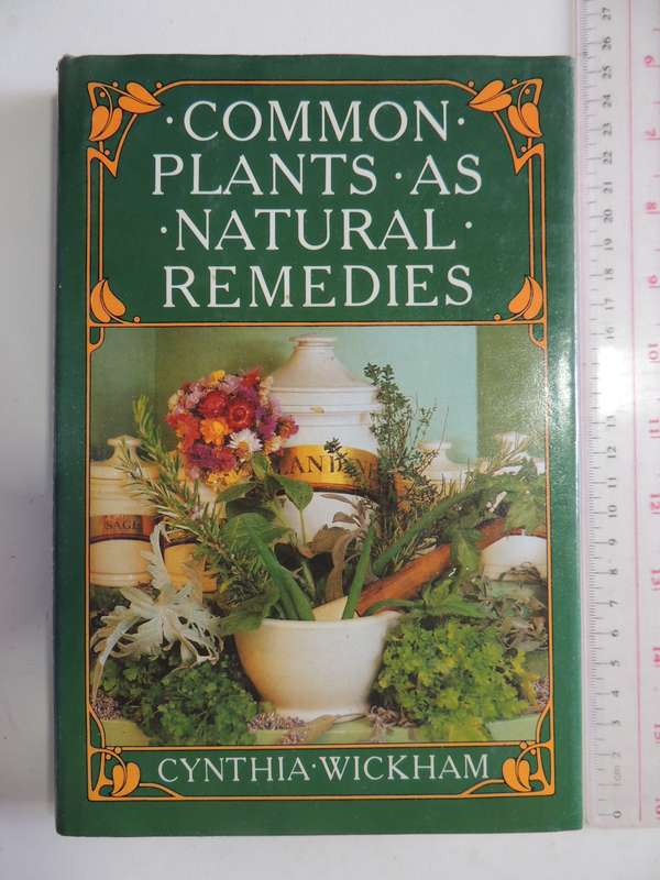 Common Plants As Natural Remedies - Cynthia Wickham