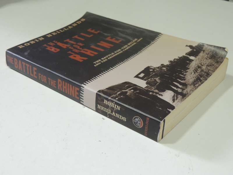 The Battle For The Rhine: The Battle For The Bulge And The Ardennes Campaign,1944 - Robin Neillands