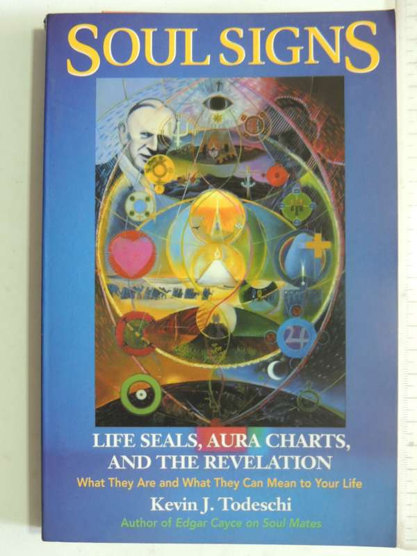 Soul Signs, Life Seals, Aura Charts, And The Revelation - Kevin J. Todeschi