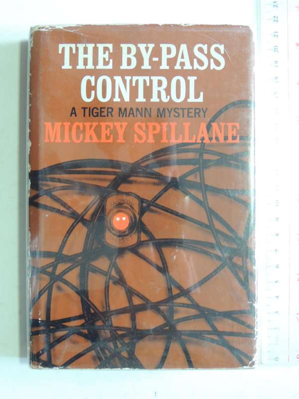 The By-Pass Control - Mickey Spillane   1st UK Edition 1966