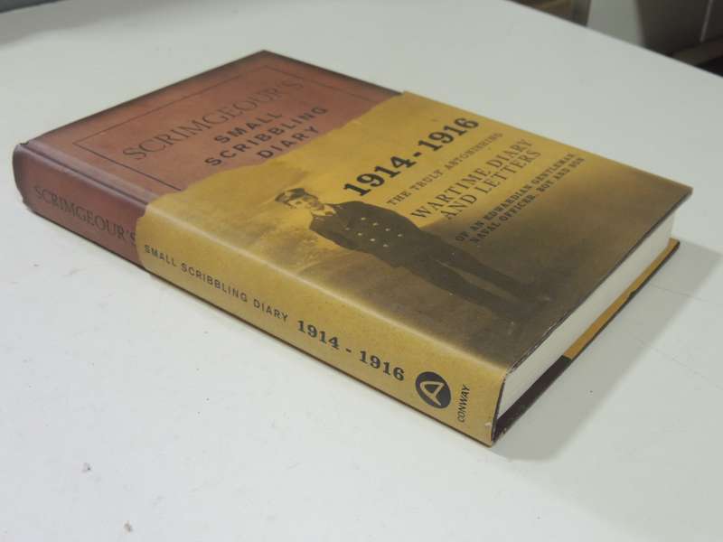 Scrimgeour's Small Scribbling Diary 1914-16 ..Wartime Diary ..Of An Edwardian - Richard Hallam