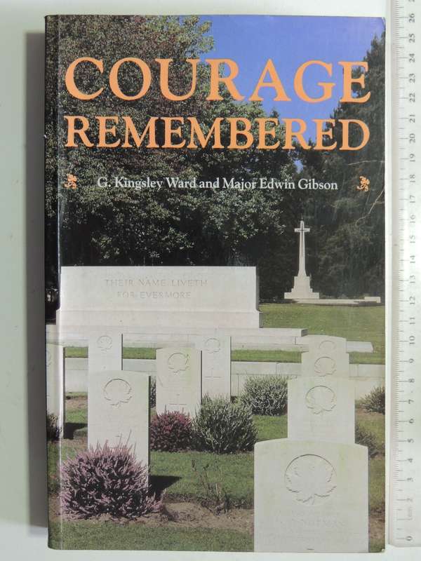 Courage Remembered Behind Construction & Maintenance Commonwealth's Military Cemeteries Edwin Gibson