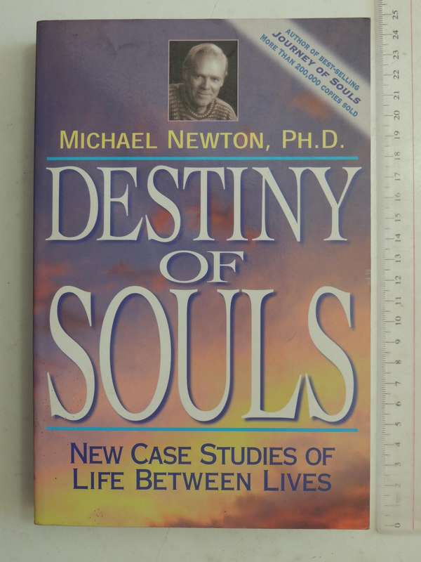 Destiny of Souls - New Case Studies Between Lives - Michael Newton