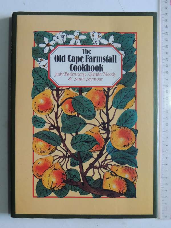 The Old Cape Farmstall Cookbook - Judy Badenhorst, Glenda Moody & Sarah Seymour